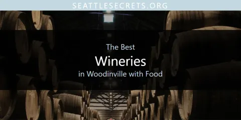 The Best Wineries in Woodinville with Food List