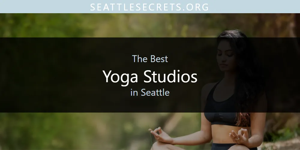 Seattle's Best Yoga Studios [Updated 2025]